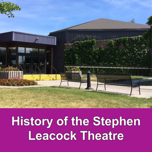 outside of a building with benches along the walkway with the words History of the Stephen Leacock Theatre