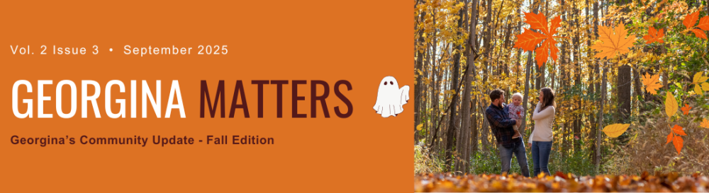 two parents and child on a leaf strewn ground with trees around and the trees have colourful leaves with words Georgina Matters Georgina's Community Update Fall edition Vol 2 issue 3 September 2025